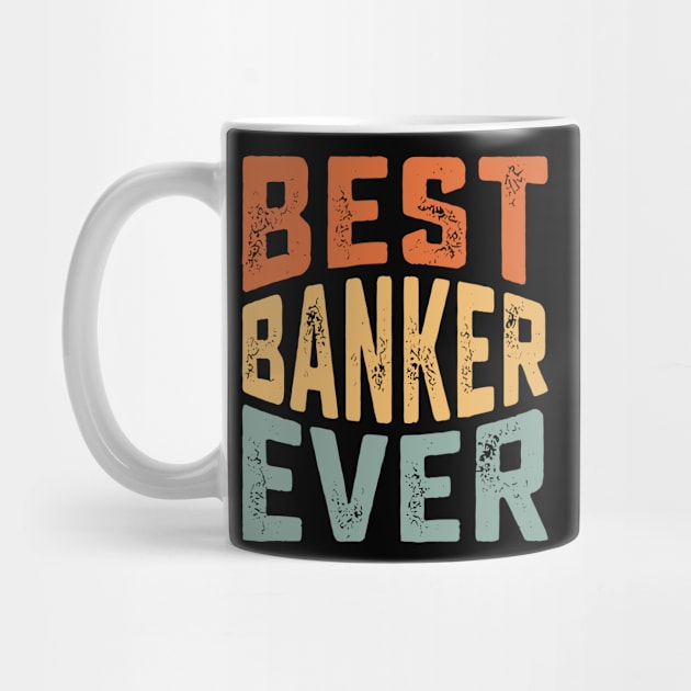 best banker ever for Funny Loan Officer by Wanderlust Creations